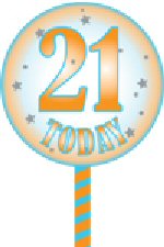 21 Today Lawn sign by Jolly Pops