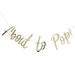 Gold Foiled About To Pop Bunting